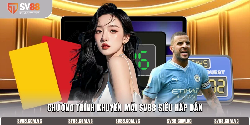 Chương trình khuyến mãi SV88 siêu hấp dẫn