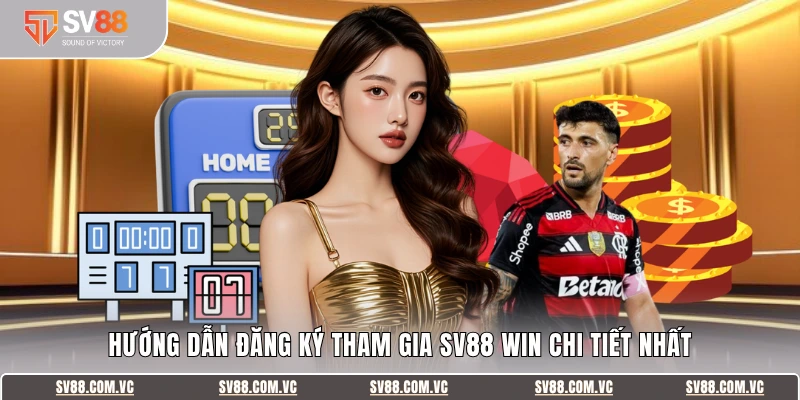 Hướng dẫn đăng ký tham gia SV88 Win chi tiết nhất